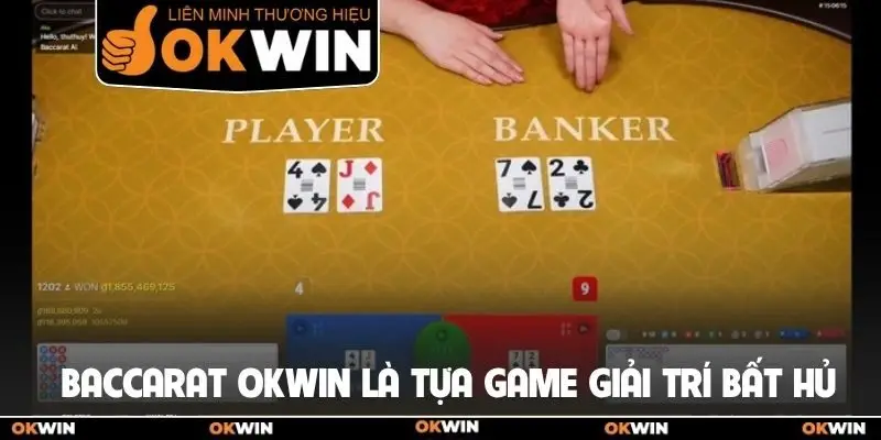 Baccarat Okwin: Hướng Dẫn Cách Chơi Và Bí Kíp Thắng Đậm 1 Baccarat Okwin là tựa game giải trí bất hủ