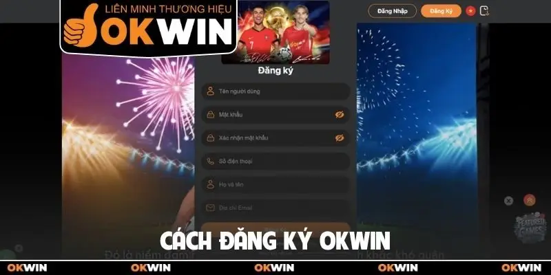 Trang chủ 16 Cách đăng ký OKWIN