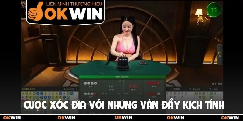Cược xóc đĩa với những ván đầy kịch tính