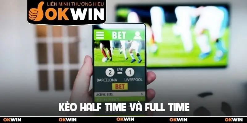 Kèo half time và full time