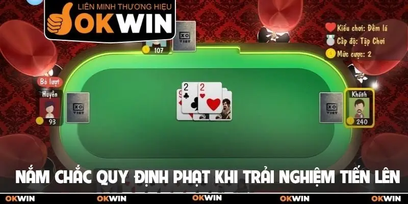 Nắm chắc quy định về phạt khi trải nghiệm tiến lên