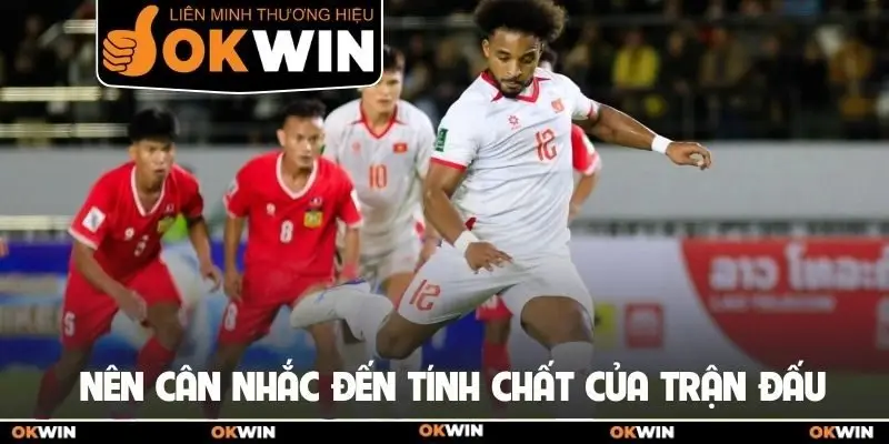 Kèo Chấp 3 Trái Là Gì? Cách Chơi Kèo HDP 3 Trái Chuẩn 3 Nên cân nhắc đến tính chất của trận đấu