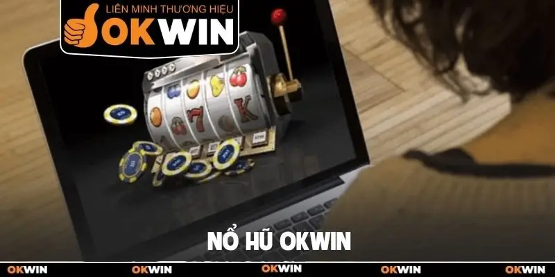 Nổ hũ Okwin