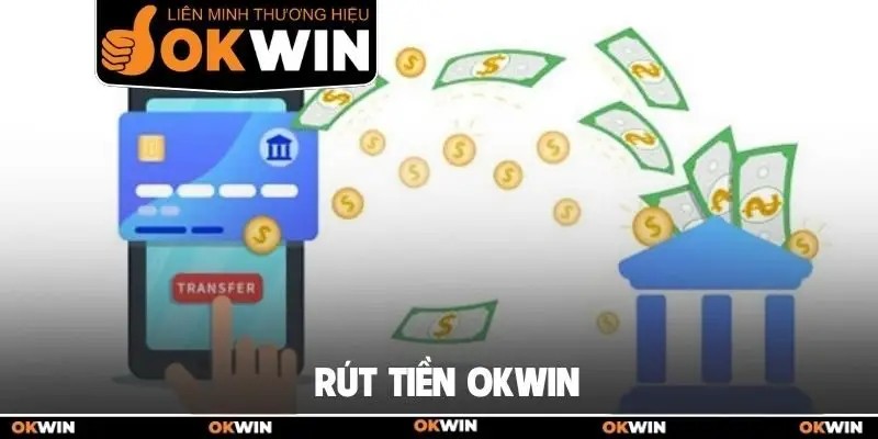 Rút tiền Okwin
