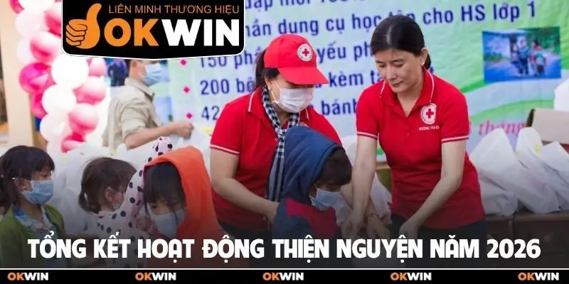 Tổng kết hoạt động thiện nguyện năm 2026